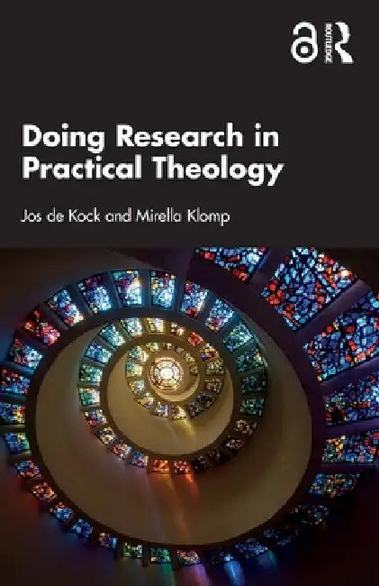 Doing Research in Practical Theology by Jos de Kock