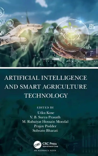 Artificial Intelligence and Smart Agriculture Technology by Utku Kose