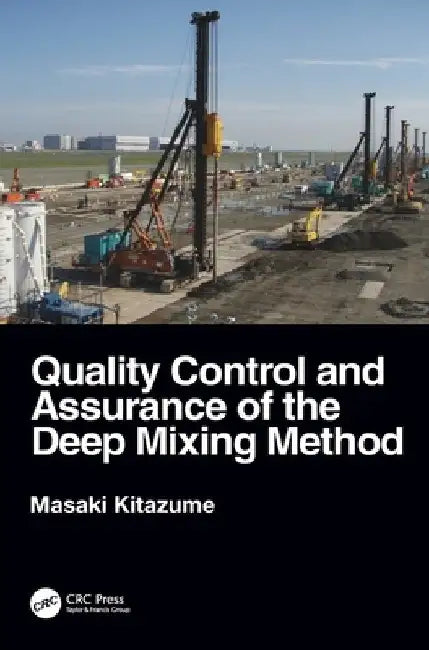 Quality Control and Assurance of the Deep Mixing Method by Masaki Kitazume