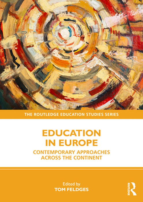 Education in Europe: Contemporary Approaches across the Continent by Feldges