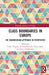 Class Boundaries in Europe: The Bourdieusian Approach in Perspective by Cédric Hugrée