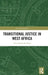 Transitional Justice in West Africa by Linus Nnabuike Malu
