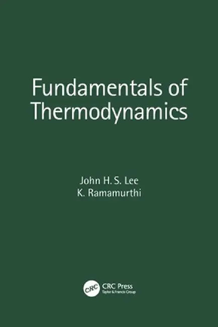 Fundamentals of Thermodynamics by John H. S. Lee