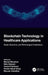 Blockchain Technology in Healthcare Applications: Social, Economic, and Technological Implications by Bharat Bhushan