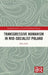 Transgressive Humanism in Mid-Socialist Poland by Nina Seiler