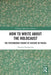 How to Write about the Holocaust: The Postmodern Theory of History in PRAXIS by Theodor Pelekanidis