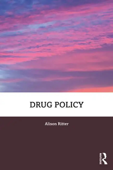 Drug Policy by Ritter Alison