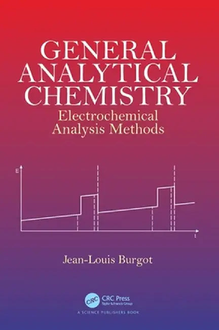General Analytical Chemistry: Electrochemical Analysis Methods by Jean-Louis Burgot