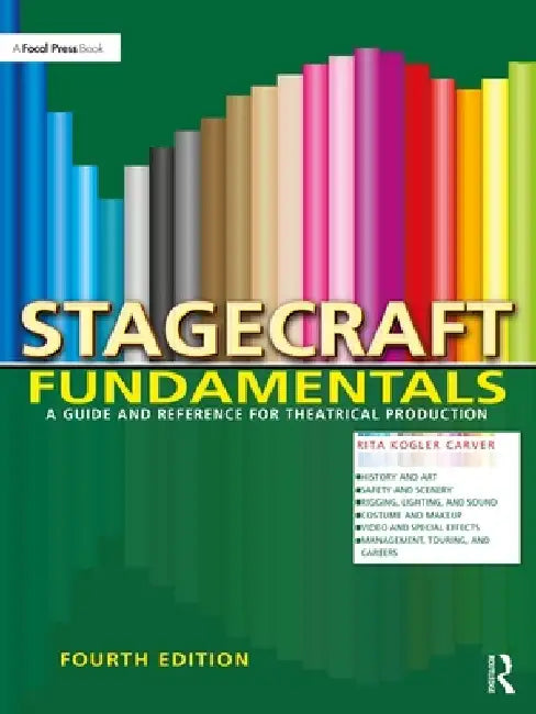 Stagecraft Fundamentals: A Guide and Reference for Theatrical Production by Rita Kogler Carver