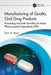 Manufacturing of Quality Oral Drug Products: Processing and Safe Handling of Active Pharmaceutical Ingredients (Api) by Sam A. Hout