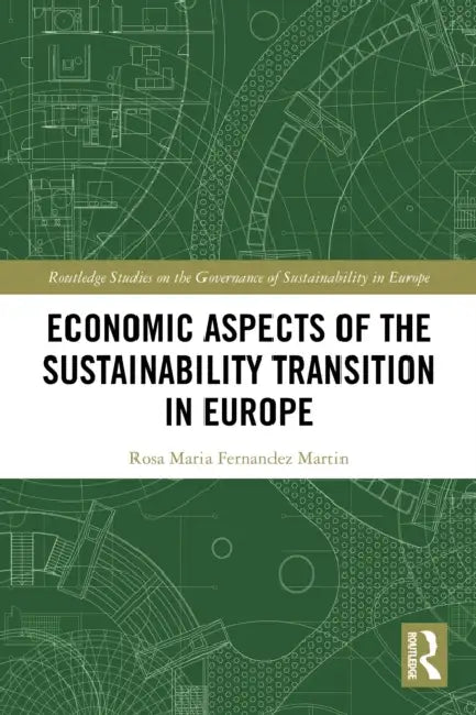 Economic Aspects of the Sustainability Transition in Europe by Rosa Maria Fernandez Martin