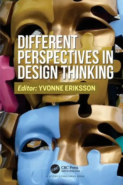 Different Perspectives in Design Thinking by Yvonne Eriksson