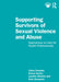 Supporting Survivors of Sexual Violence and Abuse: Approaches to Care for Health Professionals by Dosdale, Claire