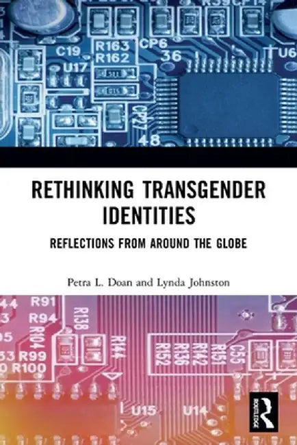 Rethinking Transgender Identities: Reflections from Around the Globe by Petra L. Doan