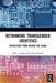 Rethinking Transgender Identities: Reflections from Around the Globe by Petra L. Doan
