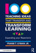 100 Teaching Ideas That Transfer and Transform Learning: Expanding Your Repertoire by Frank T. Lyman Jr.