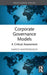 Corporate Governance Models: A Critical Assessment by Marco Mastrodascio