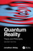 Quantum Reality: Theory and Philosophy by Jonathan Allday