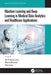 Machine Learning and Deep Learning in Medical Data Analytics and Healthcare Applications by Om Prakash Jena