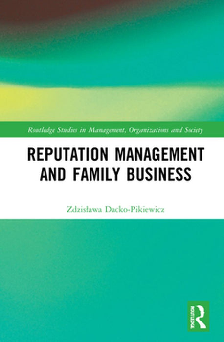 Reputation Management and Family Business by Dacko-Pikiewicz, Zdzislaw