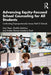 Advancing Equity-Focused School Counseling for All Students: Confronting Disproportionality Across Prek-12 Schools by Sam Steen