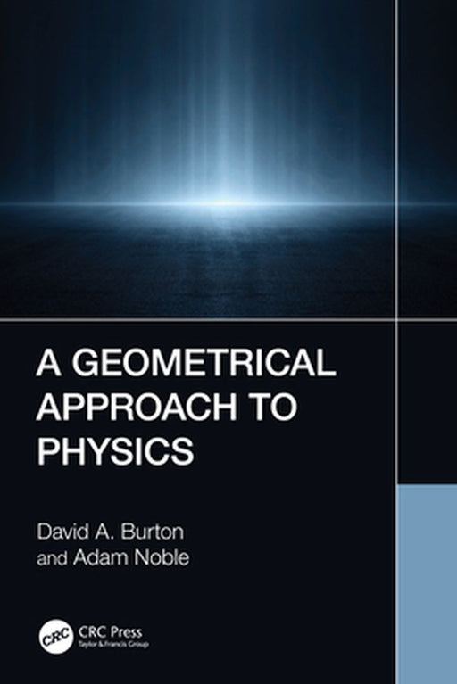 A Geometrical Approach to Physics by Burton, David A.