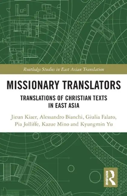 Missionary Translators: Translations of Christian Texts in East Asia by Jieun Kiaer