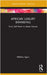 African Luxury Branding: From Soft Power to Queer Futures by Mehita Iqani
