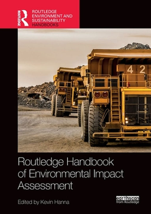 Routledge Handbook of Environmental Impact Assessment by Kevin Hanna
