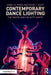 Contemporary Dance Lighting: The Poetry and the Nitty-Gritty by Press
