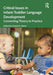 Critical Issues in Infant-Toddler Language Development: Connecting Theory to Practice by Meier