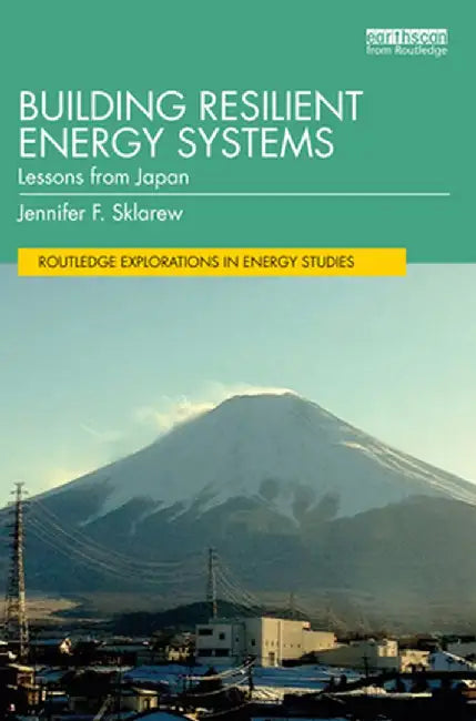 Building Resilient Energy Systems by Sklarew, Jennifer F.