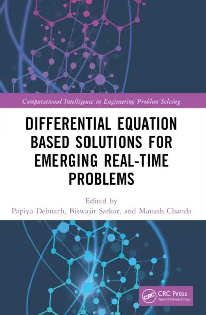 Differential Equation Based Solutions for Emerging Real-Time Problems by Papiya Debnath, Biswajit Sarkar, Manash Chanda