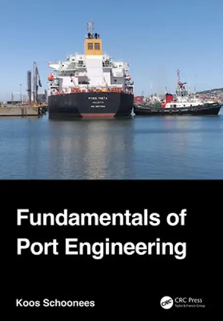 Fundamentals of Port Engineering by Koos Schoonees