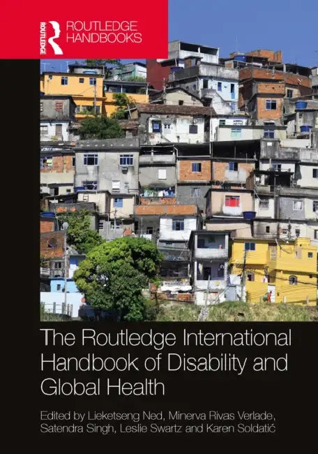 The Routledge International Handbook of Disability and Global Health by Lieketseng Ned