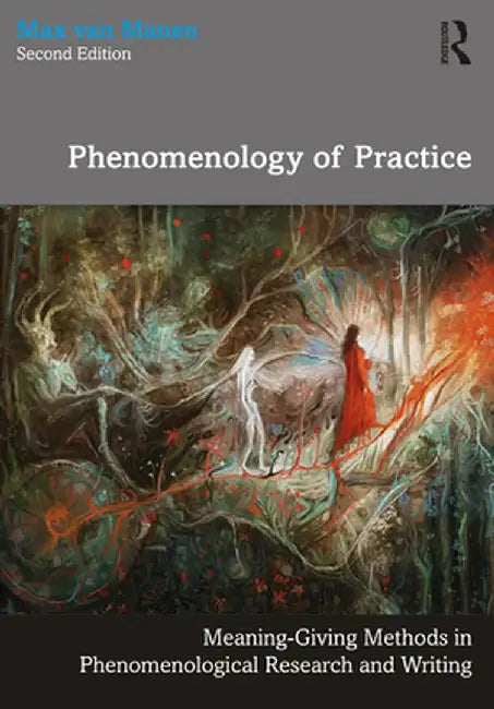 Phenomenology of Practice by van Manen, Max