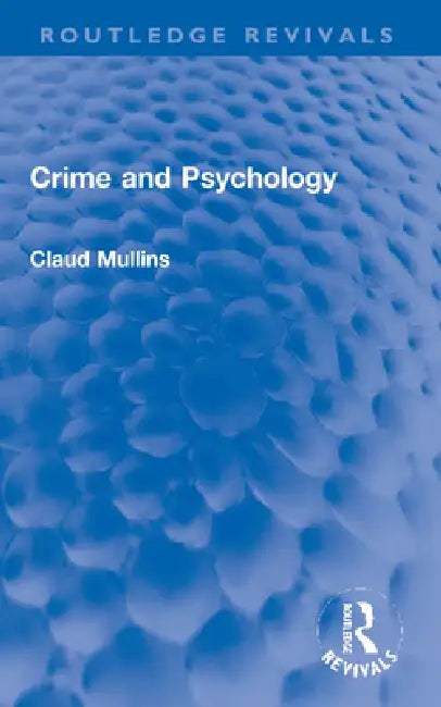 Crime and Psychology by Claud Mullins