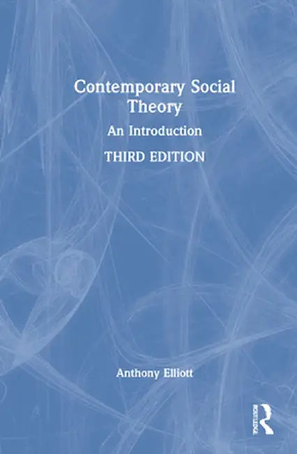 Contemporary Social Theory: An Introduction by Anthony Elliott