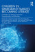 Children in Immigrant Families Becoming Literate: A Window into Identity Construction, Transnationality, and Schooling by Catherine Compton-Lilly