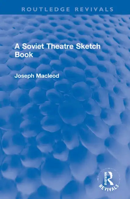 A Soviet Theatre Sketch Book by Joseph Macleod