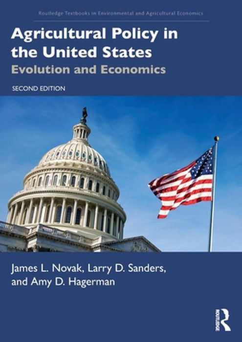 Agricultural Policy in the United States: Evolution and Economics by Novak