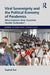 Viral Sovereignty and the Political Economy of Pandemics: What Explains How Countries Handle Outbreaks? by Sophal Ear