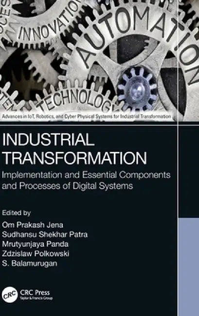 Industrial Transformation: Implementation and Essential Components and Processes of Digital Systems by Om Prakash Jena