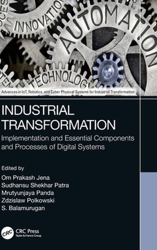 Industrial Transformation: Implementation and Essential Components and Processes of Digital Systems by Om Prakash Jena