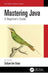 Mastering Java: A Beginner's Guide by Sufyan Bin Uzayr