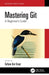 Mastering Git: A Beginner's Guide by Sufyan Bin Uzayr
