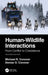 Human-Wildlife Interactions: From Conflict to Coexistence by Michael R. Conover