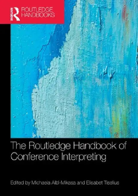 The Routledge Handbook of Conference Interpreting by Michaela Albl-Mikasa