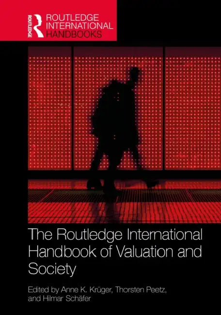 The Routledge International Handbook of Valuation and Society by Anne Krüger, Thorsten Peetz, Hilmar Schaefer