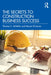 The Secrets to Construction Business Success by Thomas C. Schleifer